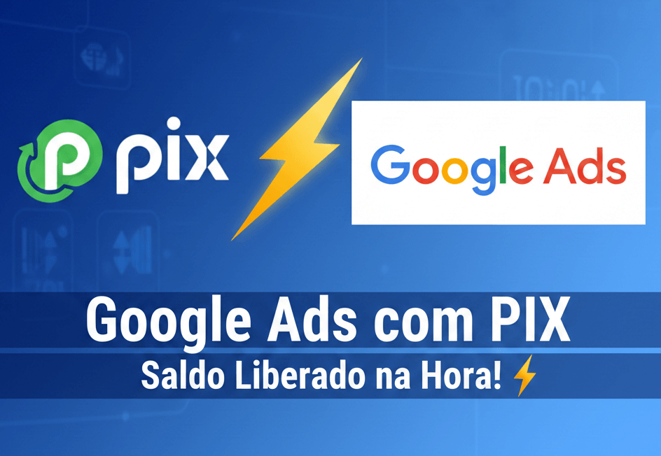 Como Adicionar Fundos no Google Ads usando PIX: Passo a Passo Completo